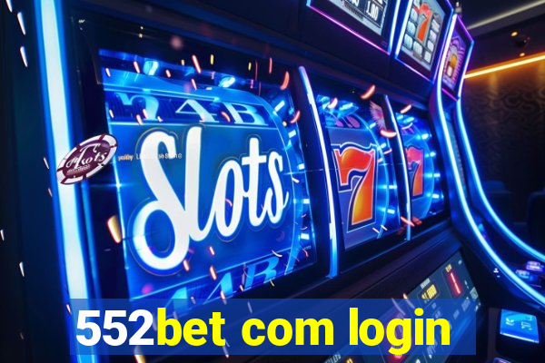 552bet com login